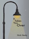 Cover image for It Takes You Over